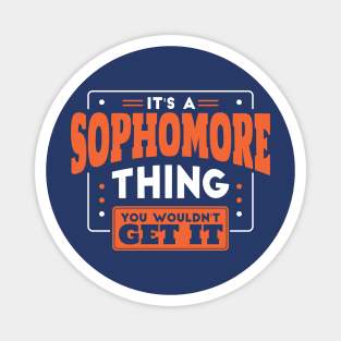 It's a Sophomore Thing, You Wouldn't Get It // Back to School Sophomore Year Magnet